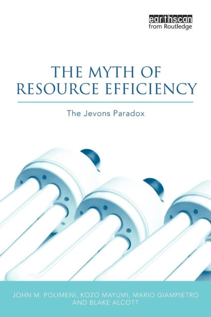 Bilde av The Myth Of Resource Efficiency Av John M. Polimeni, Kozo Mayumi, Mario Giampietro