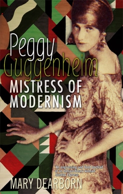 Peggy Guggenheim - Mistress of Modernism