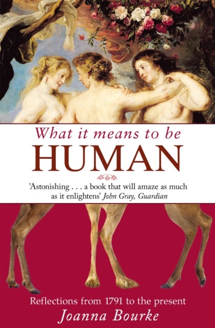 What It Means To Be Human - Reflections from 1791 to the present