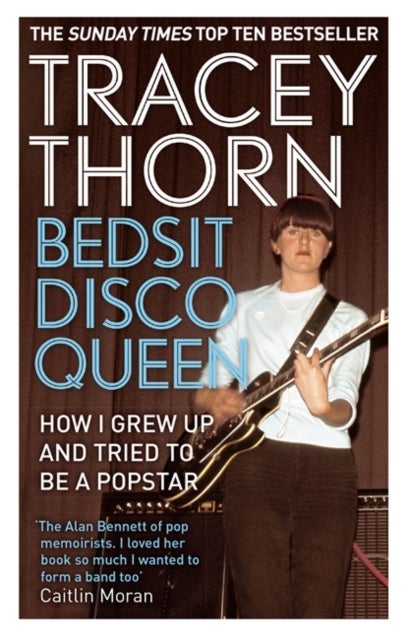 Bedsit Disco Queen - How I grew up and tried to be a pop star