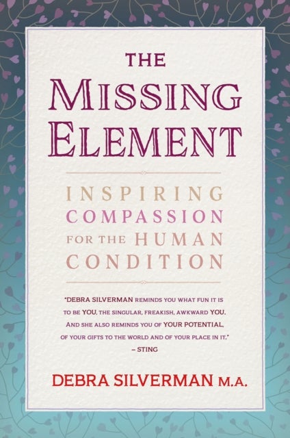 The Missing Element - Inspiring Compassion for the Human Condition