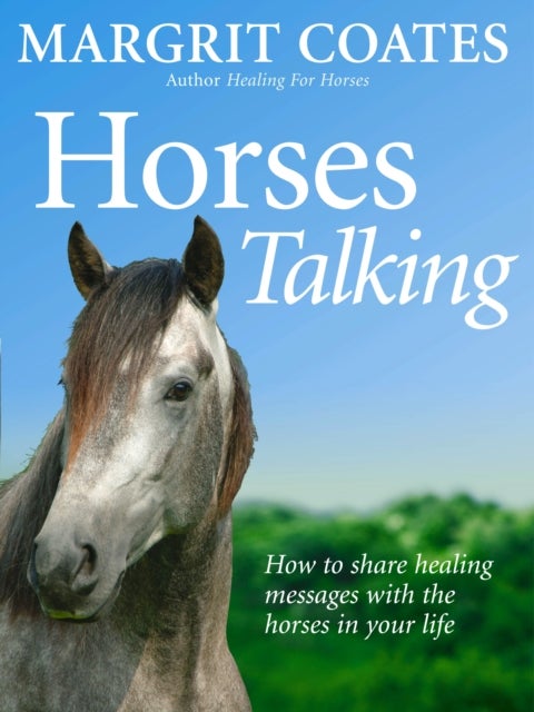 Horses Talking - How to share healing messages with the horses in your life