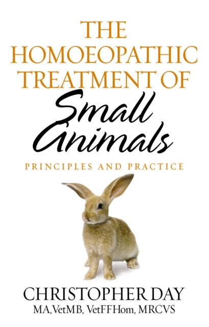 The Homoeopathic Treatment Of Small Animals - Principles and Practice