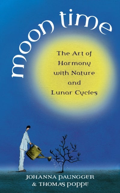 Moon Time - The Art of Harmony with Nature and Lunar Cycles