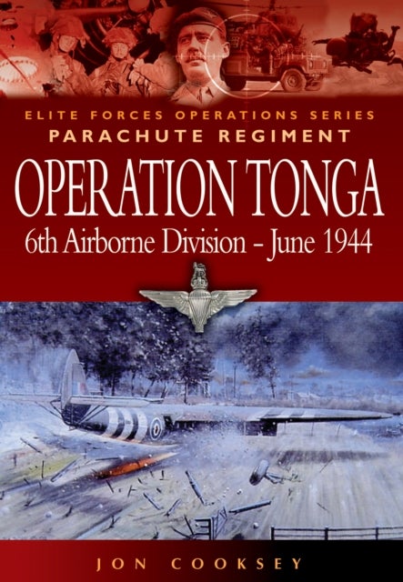 Operation Tonga - Pegasus Bridge and the Merville Battery