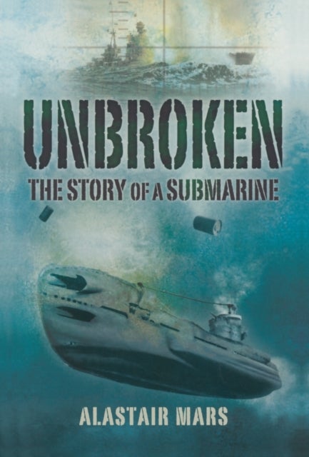Unbroken: The Story of a Submarine