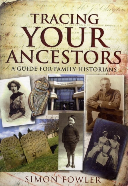 Bilde av Tracing Your Ancestors: A Guide For Family Historians Av Simon Fowler