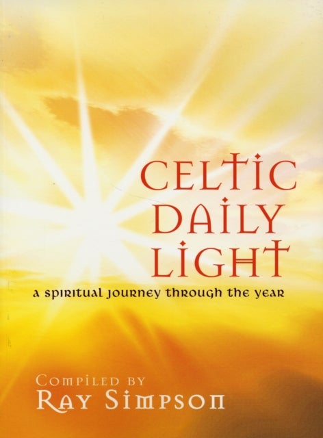 Celtic Daily Light - A Spiritual Journey Through the Year
