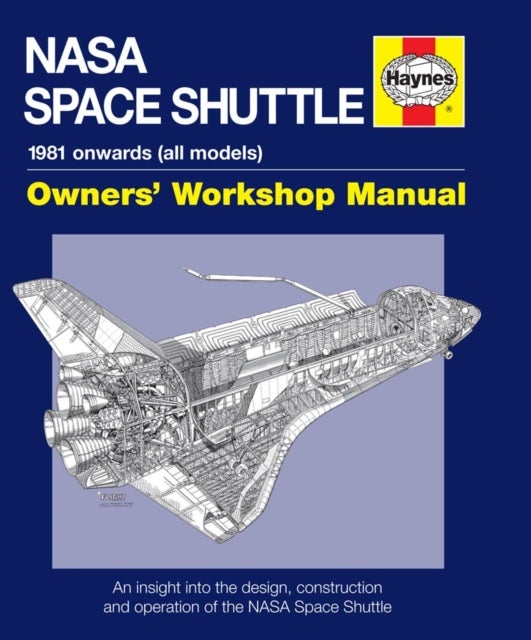 NASA Space Shuttle Owners' Workshop Manual - An insight into the design, construction and operation of the NASA Space Shuttle