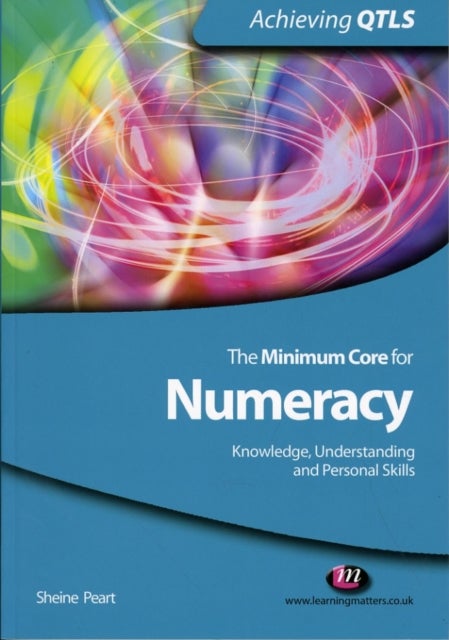 Bilde av The Minimum Core For Numeracy: Knowledge, Understanding And Personal Skills Av Sheine Peart