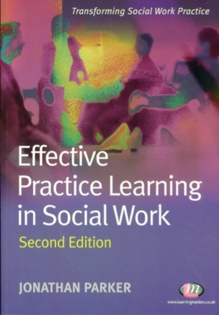 Bilde av Effective Practice Learning In Social Work Av Jonathan Parker