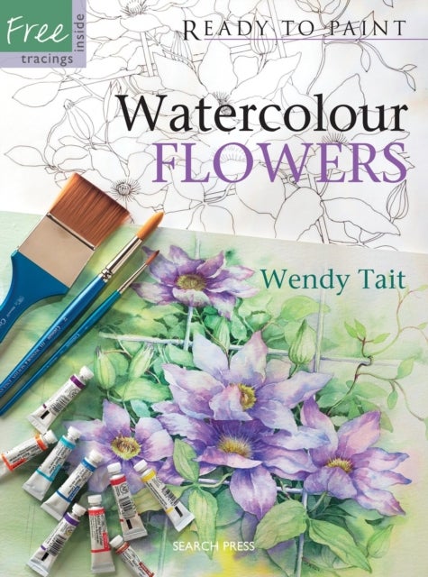 Bilde av Ready To Paint: Watercolour Flowers Av Wendy Tait