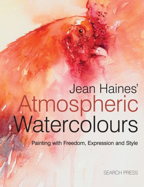 Jean Haines¿ Atmospheric Watercolours - Painting with Freedom, Expression and Style