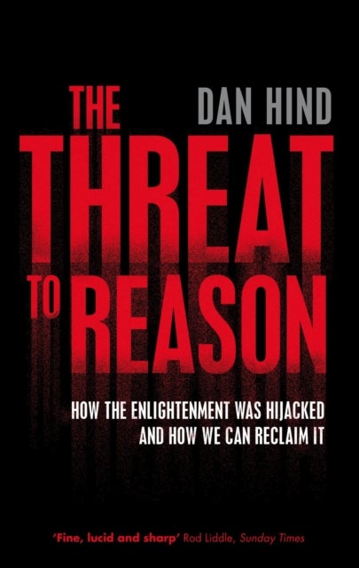 Bilde av The Threat To Reason Av Dan Hind