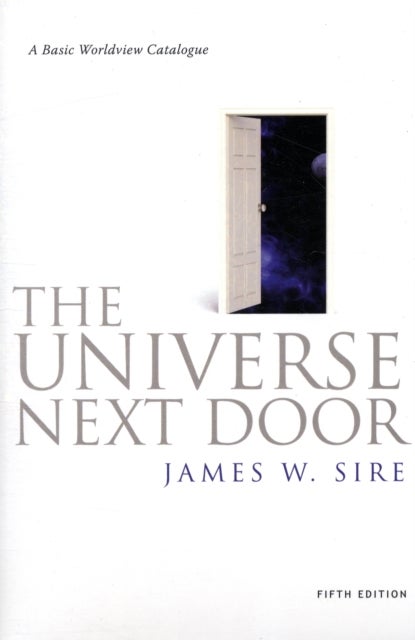The Universe Next Door - A Basic Worldview Catalogue