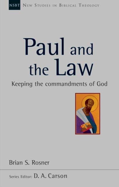 Paul and the Law - Keeping The Commandments Of God