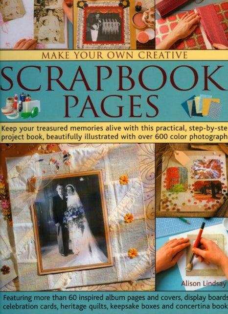 Bilde av Make Your Own Creative Scrapbook Page Av Alison Lindsay