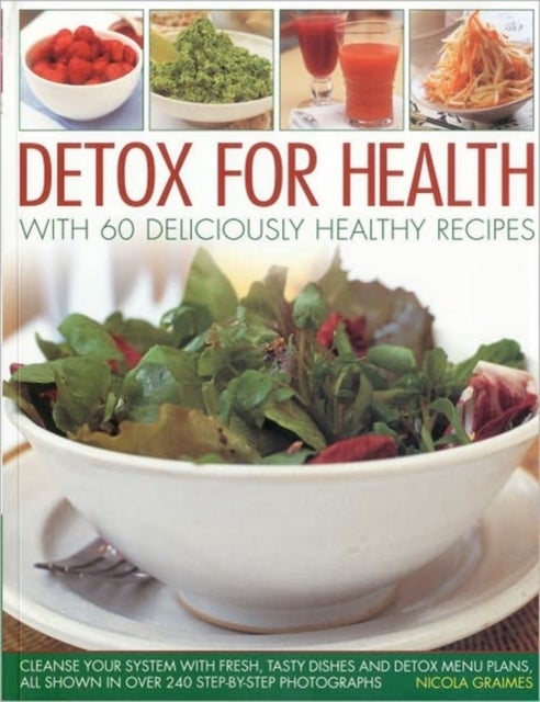 Bilde av Detox For Health With 50 Deliciously Healthy Recipes Av Nicola Graimes
