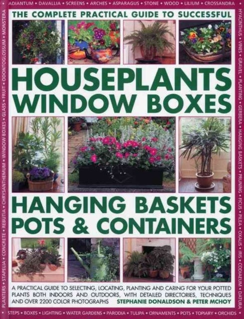 Bilde av Complete Guide To Successful Houseplants, Window Boxes, Hanging Baskets, Pots And Containers Av Stephanie Donaldson