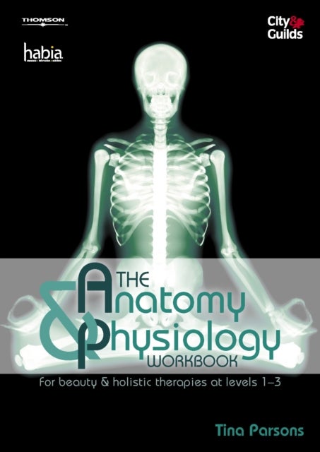 Bilde av The Anatomy &amp; Physiology Workbook Av Tina (founder And Principal Of The Burghley Academy - Bia Committee Member.) Parsons
