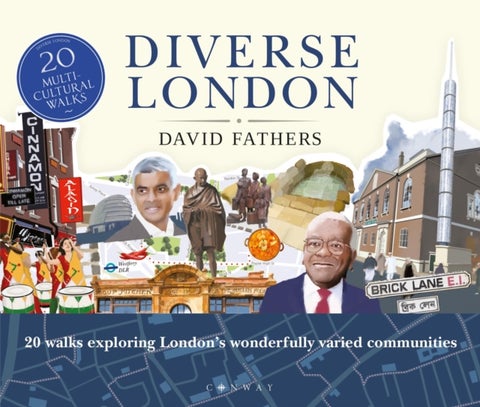 Diverse London - 20 Walks Exploring London's Wonderfully Varied Communities
