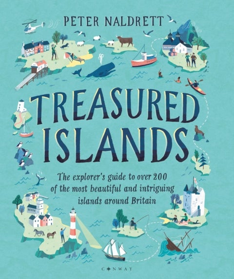 Treasured Islands - The explorer¿s guide to over 200 of the most beautiful and intriguing islands around Britain