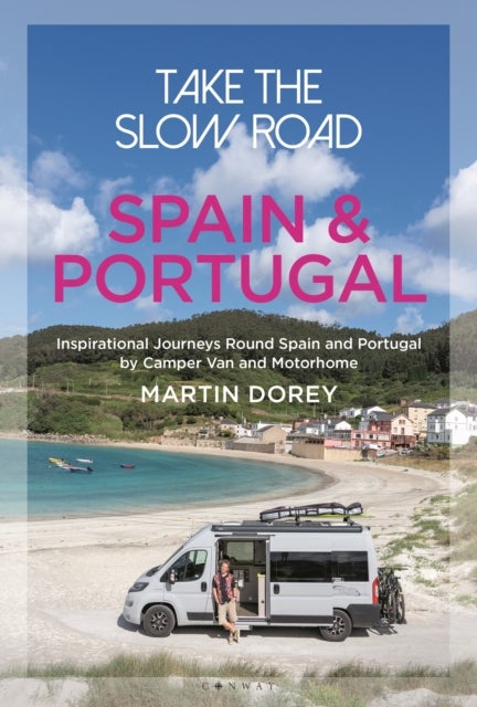 Bilde av Take The Slow Road: Spain And Portugal Av Martin Dorey