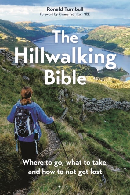 The Hillwalking Bible - Where to go, what to take and how to not get lost