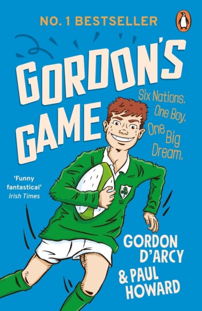 Gordon's Game - The hilarious rugby adventure book for children aged 9-12 who love sport