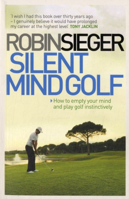 Silent Mind Golf - How to Empty Your Mind and Play Golf Instinctively