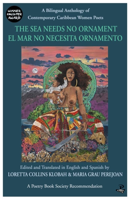 The Sea Needs No Ornament/ El mar no necesita ornamento - A bilingual anthology of contemporary poetry by women writers of the English and Spanish-speaking Ca
