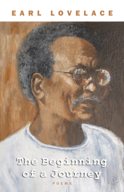 The Beginning of a Journey - Poems by Earl Lovelace