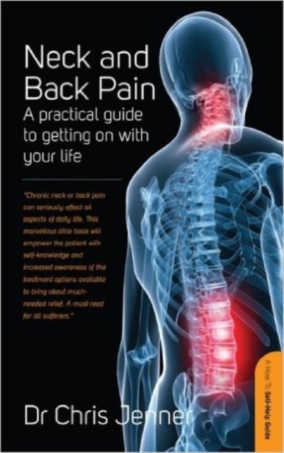 Neck And Back Pain - A Practical Guide to Getting on With Your Life