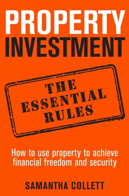 Bilde av Property Investment: The Essential Rules Av Samantha Collett