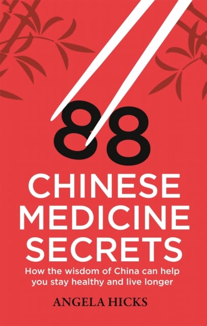Bilde av 88 Chinese Medicine Secrets Av Angela Hicks