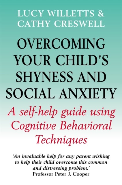 Bilde av Overcoming Your Child&#039;s Shyness And Social Anxiety Av Lucy Willetts, Cathy Creswell