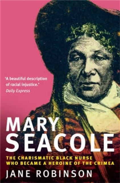 Mary Seacole - The Charismatic Black Nurse Who Became a Heroine of the Crimea
