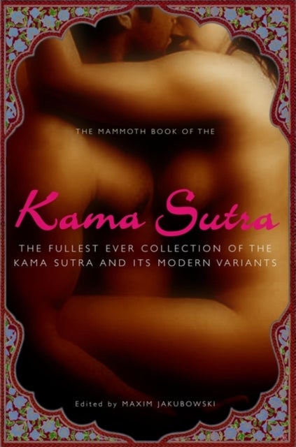 Bilde av The Mammoth Book Of The Kama Sutra Av Maxim (bookseller/editor) Jakubowski
