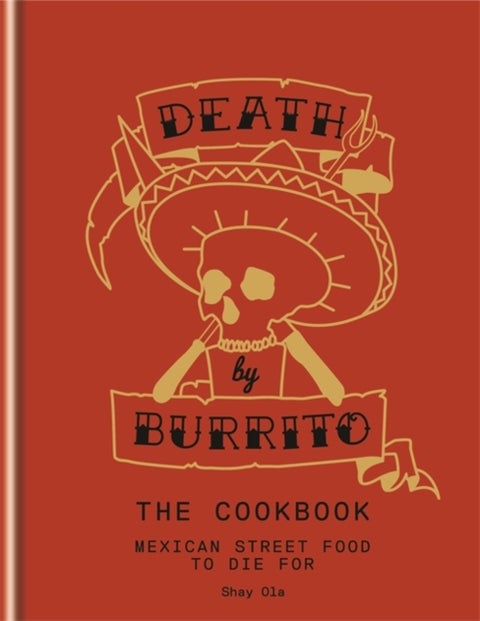 Death by Burrito - Mexican street food to die for