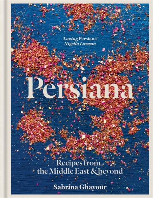 Bilde av Persiana: Recipes From The Middle East &amp; Beyond Av Sabrina Ghayour