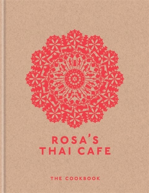Rosa's Thai Cafe - The Cookbook