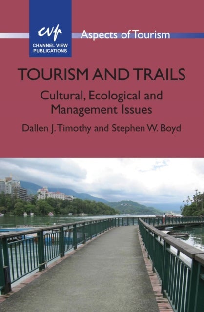 Bilde av Tourism And Trails Av Dallen J. Timothy, Stephen W. Boyd