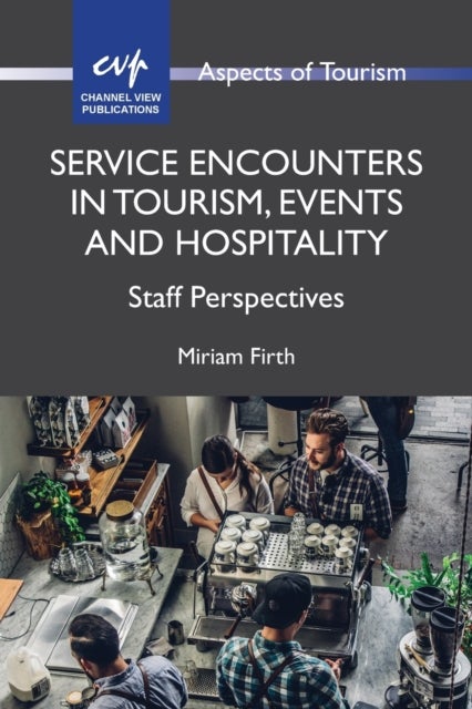 Bilde av Service Encounters In Tourism, Events And Hospitality Av Miriam Firth