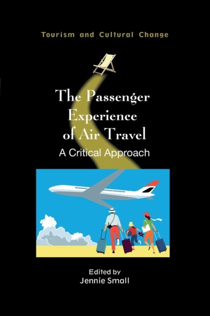 The Passenger Experience of Air Travel - A Critical Approach