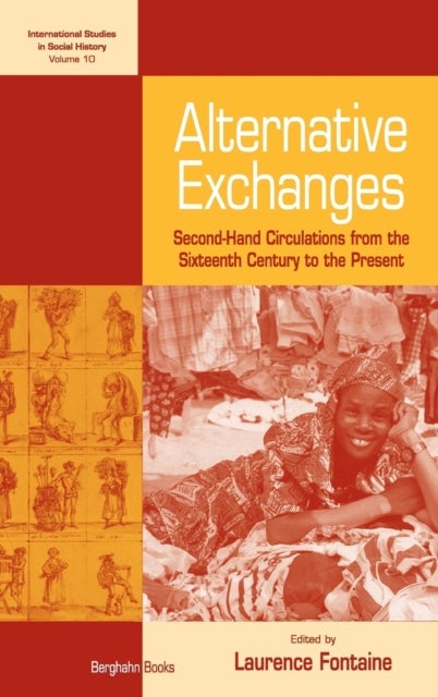 Alternative Exchanges - Second-Hand Circulations from the Sixteenth Century to the Present
