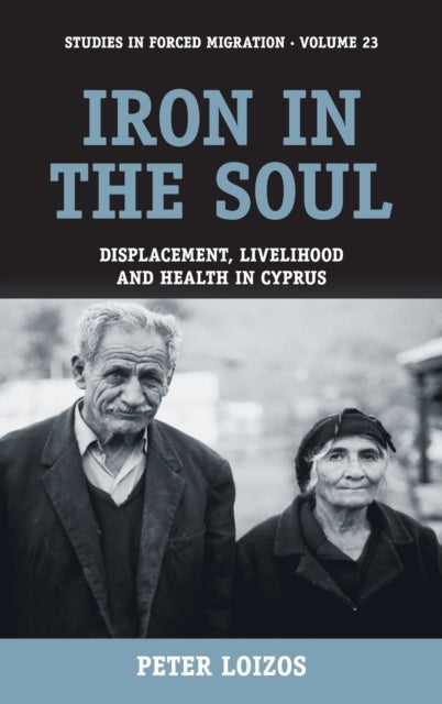 Iron in the Soul - Displacement, Livelihood and Health in Cyprus