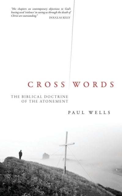 Cross Words - The Biblical Doctrine of the Atonement