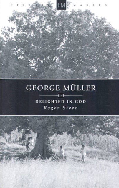 George Muller - Delighted in God