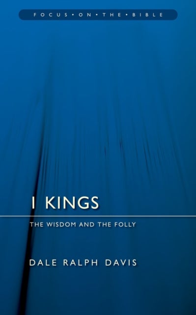 1 Kings - The Wisdom And the Folly