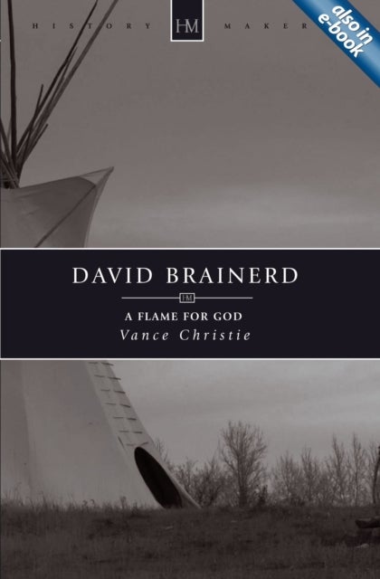 David Brainerd - A Flame for God